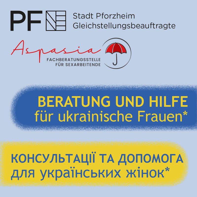 In Zusammenarbeit mit der Stadt Pforzheim engagiert sich Aspasia auch für die Beratung und Unterstützung von ukrainischen Frauen*.